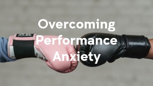 Overcoming Performance Anxiety Hero Image 900x600px with text